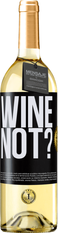 29,95 € Kostenloser Versand | Weißwein WHITE Ausgabe Wine not? Schwarzes Etikett. Anpassbares Etikett Junger Wein Ernte 2024 Verdejo