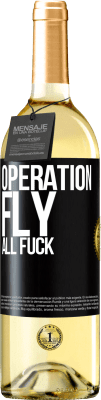 29,95 € Free Shipping | White Wine WHITE Edition Operation fly ... all fuck Black Label. Customizable label Young wine Harvest 2024 Verdejo