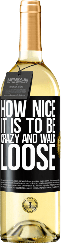 29,95 € Free Shipping | White Wine WHITE Edition How nice it is to be crazy and walk loose Black Label. Customizable label Young wine Harvest 2024 Verdejo