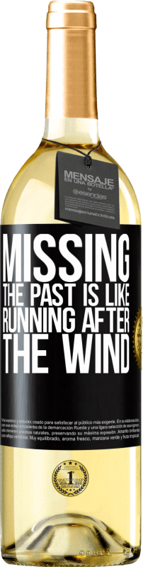 29,95 € Free Shipping | White Wine WHITE Edition Missing the past is like running after the wind Black Label. Customizable label Young wine Harvest 2024 Verdejo