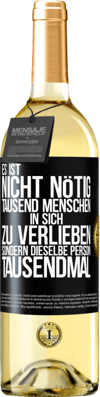 29,95 € Kostenloser Versand | Weißwein WHITE Ausgabe Es ist nicht nötig, tausend Menschen in sich zu verlieben, sondern dieselbe Person tausendmal Schwarzes Etikett. Anpassbares Etikett Junger Wein Ernte 2024 Verdejo