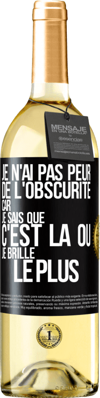 29,95 € Envoi gratuit | Vin blanc Édition WHITE Je n'ai pas peur de l'obscurité car je sais que c'est là où je brille le plus Étiquette Noire. Étiquette personnalisable Vin jeune Récolte 2024 Verdejo