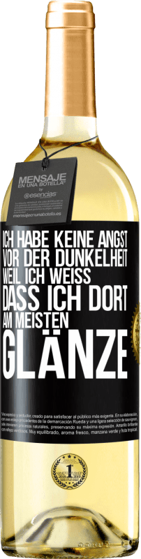 29,95 € Kostenloser Versand | Weißwein WHITE Ausgabe Ich habe keine Angst vor der Dunkelheit, weil ich weiß, dass ich dort am meisten glänze Schwarzes Etikett. Anpassbares Etikett Junger Wein Ernte 2024 Verdejo