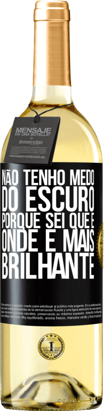 29,95 € Envio grátis | Vinho branco Edição WHITE Não tenho medo do escuro, porque sei que é onde é mais brilhante Etiqueta Preta. Etiqueta personalizável Vinho jovem Colheita 2024 Verdejo