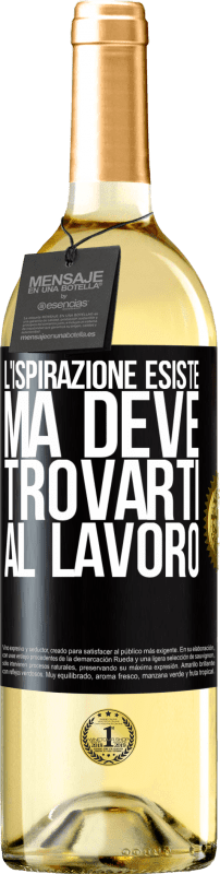 29,95 € Spedizione Gratuita | Vino bianco Edizione WHITE L'ispirazione esiste, ma deve trovarti al lavoro Etichetta Nera. Etichetta personalizzabile Vino giovane Raccogliere 2024 Verdejo