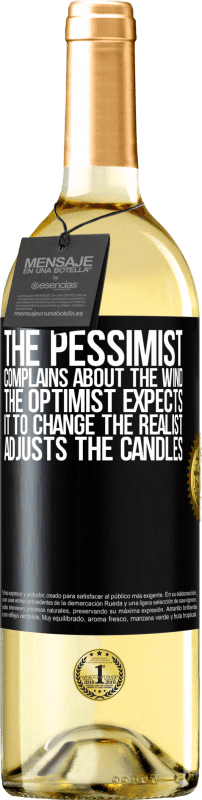 29,95 € Free Shipping | White Wine WHITE Edition The pessimist complains about the wind The optimist expects it to change The realist adjusts the candles Black Label. Customizable label Young wine Harvest 2024 Verdejo