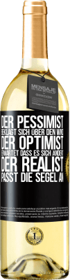 29,95 € Kostenloser Versand | Weißwein WHITE Ausgabe Der Pessimist beklagt sich über den Wind, der Optimist erwartet, dass es sich ändert, der Realist passt die Segel an Schwarzes Etikett. Anpassbares Etikett Junger Wein Ernte 2024 Verdejo