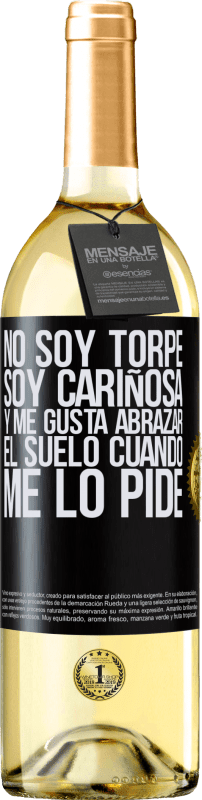 29,95 € Envío gratis | Vino Blanco Edición WHITE No soy torpe, soy cariñosa, y me gusta abrazar el suelo cuando me lo pide Etiqueta Negra. Etiqueta personalizable Vino joven Cosecha 2024 Verdejo