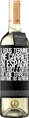 29,95 € Envoi gratuit | Vin blanc Édition WHITE Si vous terminez une course en Espagne, vous avez 3 départs: par voie terrestre, maritime ou aérienne Étiquette Noire. Étiquette personnalisable Vin jeune Récolte 2024 Verdejo