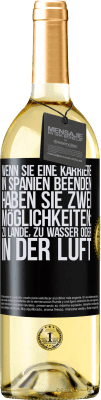 29,95 € Kostenloser Versand | Weißwein WHITE Ausgabe Wenn Sie ein Rennen in Spanien beenden, haben Sie 3 Starts: zu Land, zu Wasser oder in der Luft Schwarzes Etikett. Anpassbares Etikett Junger Wein Ernte 2025 Verdejo