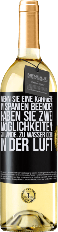 29,95 € Kostenloser Versand | Weißwein WHITE Ausgabe Wenn Sie ein Rennen in Spanien beenden, haben Sie 3 Starts: zu Land, zu Wasser oder in der Luft Schwarzes Etikett. Anpassbares Etikett Junger Wein Ernte 2024 Verdejo