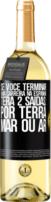 29,95 € Envio grátis | Vinho branco Edição WHITE Se você terminar uma corrida na Espanha, terá 3 partidas: por terra, mar ou ar Etiqueta Preta. Etiqueta personalizável Vinho jovem Colheita 2024 Verdejo