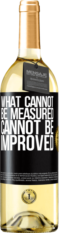 29,95 € Free Shipping | White Wine WHITE Edition What cannot be measured cannot be improved Black Label. Customizable label Young wine Harvest 2025 Verdejo