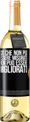 29,95 € Spedizione Gratuita | Vino bianco Edizione WHITE Ciò che non può essere misurato non può essere migliorato Etichetta Nera. Etichetta personalizzabile Vino giovane Raccogliere 2024 Verdejo