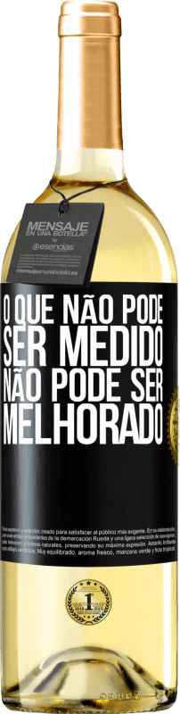 29,95 € Envio grátis | Vinho branco Edição WHITE O que não pode ser medido não pode ser melhorado Etiqueta Preta. Etiqueta personalizável Vinho jovem Colheita 2024 Verdejo