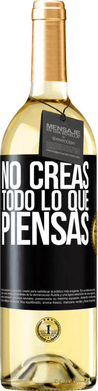 29,95 € Envío gratis | Vino Blanco Edición WHITE No creas todo lo que piensas Etiqueta Negra. Etiqueta personalizable Vino joven Cosecha 2023 Verdejo