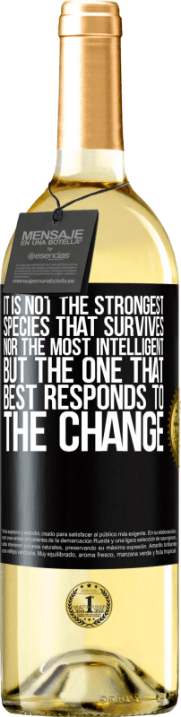 29,95 € Free Shipping | White Wine WHITE Edition It is not the strongest species that survives, nor the most intelligent, but the one that best responds to the change Black Label. Customizable label Young wine Harvest 2023 Verdejo