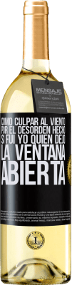 29,95 € Envío gratis | Vino Blanco Edición WHITE Cómo culpar al viento por el desorden hecho, si fui yo quien dejó la ventana abierta Etiqueta Negra. Etiqueta personalizable Vino joven Cosecha 2024 Verdejo