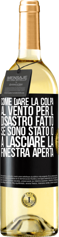 29,95 € Spedizione Gratuita | Vino bianco Edizione WHITE Come dare la colpa al vento per il disastro fatto, se sono stato io a lasciare la finestra aperta Etichetta Nera. Etichetta personalizzabile Vino giovane Raccogliere 2024 Verdejo