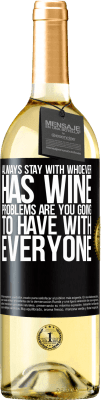 29,95 € 送料無料 | 白ワイン WHITEエディション 常にワインを飲んでいる人と一緒にいてください。問題は皆にありますか ブラックラベル. カスタマイズ可能なラベル 若いワイン 収穫 2025 Verdejo