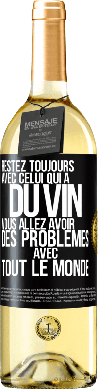 29,95 € Envoi gratuit | Vin blanc Édition WHITE Restez toujours avec celui qui a du vin. Vous allez avoir des problèmes avec tout le monde Étiquette Noire. Étiquette personnalisable Vin jeune Récolte 2024 Verdejo