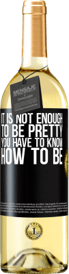 29,95 € Free Shipping | White Wine WHITE Edition It is not enough to be pretty. You have to know how to be Black Label. Customizable label Young wine Harvest 2025 Verdejo