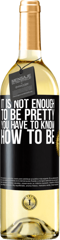 29,95 € Free Shipping | White Wine WHITE Edition It is not enough to be pretty. You have to know how to be Black Label. Customizable label Young wine Harvest 2023 Verdejo