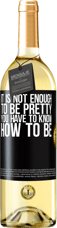 29,95 € Free Shipping | White Wine WHITE Edition It is not enough to be pretty. You have to know how to be Black Label. Customizable label Young wine Harvest 2024 Verdejo