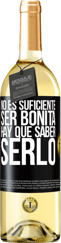 29,95 € Envío gratis | Vino Blanco Edición WHITE No es suficiente ser bonita. Hay que saber serlo Etiqueta Negra. Etiqueta personalizable Vino joven Cosecha 2024 Verdejo