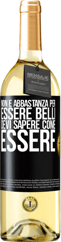 29,95 € Spedizione Gratuita | Vino bianco Edizione WHITE Non è abbastanza per essere belli. Devi sapere come essere Etichetta Nera. Etichetta personalizzabile Vino giovane Raccogliere 2023 Verdejo