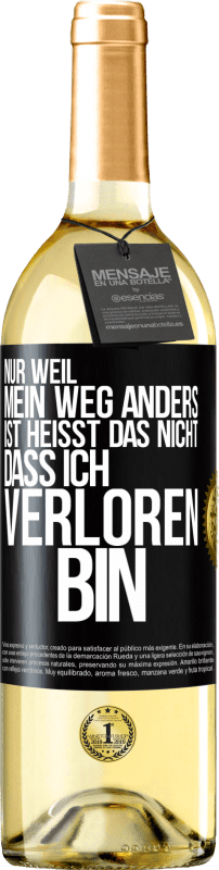 29,95 € Kostenloser Versand | Weißwein WHITE Ausgabe Nur, weil mein Weg anders ist, heißt das nicht, dass ich verloren bin Schwarzes Etikett. Anpassbares Etikett Junger Wein Ernte 2024 Verdejo