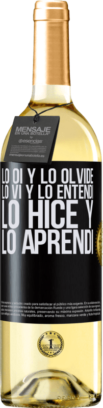 29,95 € Envío gratis | Vino Blanco Edición WHITE Lo oí y lo olvidé, lo vi y lo entendí, lo hice y lo aprendí Etiqueta Negra. Etiqueta personalizable Vino joven Cosecha 2024 Verdejo