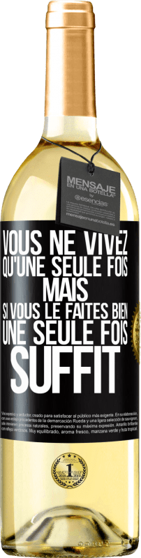 29,95 € Envoi gratuit | Vin blanc Édition WHITE Vous ne vivez qu'une seule fois mais si vous le faites bien une seule fois suffit Étiquette Noire. Étiquette personnalisable Vin jeune Récolte 2024 Verdejo