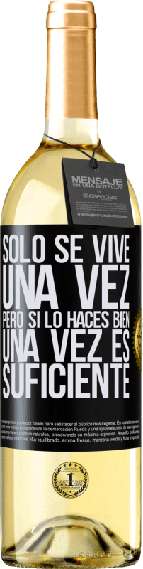 29,95 € Envío gratis | Vino Blanco Edición WHITE Sólo se vive una vez, pero si lo haces bien, una vez es suficiente Etiqueta Negra. Etiqueta personalizable Vino joven Cosecha 2024 Verdejo