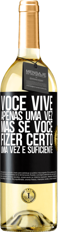 29,95 € Envio grátis | Vinho branco Edição WHITE Você vive apenas uma vez, mas se você fizer certo, uma vez é suficiente Etiqueta Preta. Etiqueta personalizável Vinho jovem Colheita 2024 Verdejo