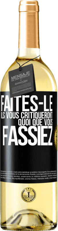 29,95 € Envoi gratuit | Vin blanc Édition WHITE Faites-le. Ils vous critiqueront quoi que vous fassiez Étiquette Noire. Étiquette personnalisable Vin jeune Récolte 2024 Verdejo