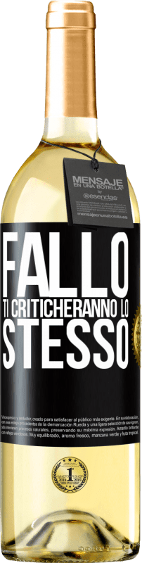 29,95 € Spedizione Gratuita | Vino bianco Edizione WHITE Fallo Ti criticheranno lo stesso Etichetta Nera. Etichetta personalizzabile Vino giovane Raccogliere 2025 Verdejo