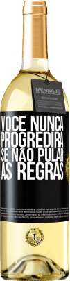 29,95 € Envio grátis | Vinho branco Edição WHITE Você nunca progredirá se não pular as regras Etiqueta Preta. Etiqueta personalizável Vinho jovem Colheita 2024 Verdejo