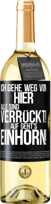 29,95 € Kostenloser Versand | Weißwein WHITE Ausgabe Ich gehe weg von hier, alle sind verrückt! Auf geht's, Einhorn! Schwarzes Etikett. Anpassbares Etikett Junger Wein Ernte 2023 Verdejo