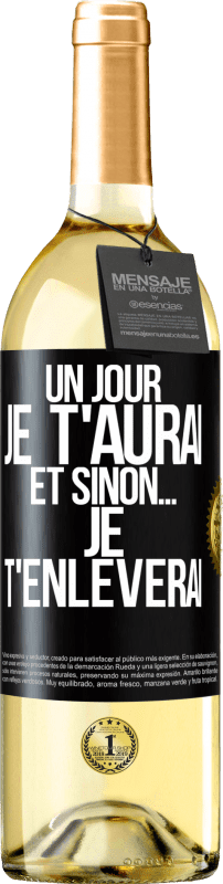 29,95 € Envoi gratuit | Vin blanc Édition WHITE Un jour je t'aurai et sinon... je t'enlèverai Étiquette Noire. Étiquette personnalisable Vin jeune Récolte 2024 Verdejo