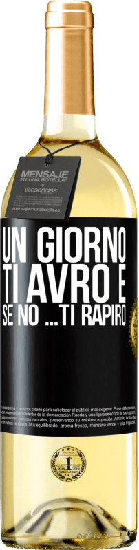 29,95 € Spedizione Gratuita | Vino bianco Edizione WHITE Un giorno ti avrò e se no ... ti rapirò Etichetta Nera. Etichetta personalizzabile Vino giovane Raccogliere 2024 Verdejo