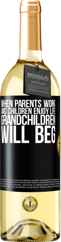 29,95 € Бесплатная доставка | Белое вино Издание WHITE Когда родители работают, а дети наслаждаются жизнью, внуки будут просить Черная метка. Настраиваемая этикетка Молодое вино Урожай 2023 Verdejo