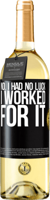 29,95 € Free Shipping | White Wine WHITE Edition No. I had no luck, I worked for it Black Label. Customizable label Young wine Harvest 2025 Verdejo