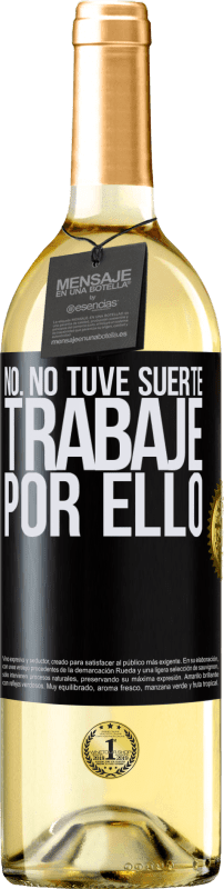 29,95 € Envío gratis | Vino Blanco Edición WHITE No. No tuve suerte, trabajé por ello Etiqueta Negra. Etiqueta personalizable Vino joven Cosecha 2024 Verdejo