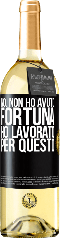 29,95 € Spedizione Gratuita | Vino bianco Edizione WHITE No. Non ho avuto fortuna, ho lavorato per questo Etichetta Nera. Etichetta personalizzabile Vino giovane Raccogliere 2024 Verdejo