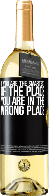 29,95 € Free Shipping | White Wine WHITE Edition If you are the smartest of the place, you are in the wrong place Black Label. Customizable label Young wine Harvest 2022 Verdejo