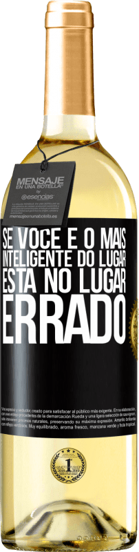 29,95 € Envio grátis | Vinho branco Edição WHITE Se você é o mais inteligente do lugar, está no lugar errado Etiqueta Preta. Etiqueta personalizável Vinho jovem Colheita 2024 Verdejo