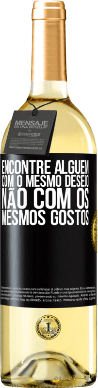 29,95 € Envio grátis | Vinho branco Edição WHITE Encontre alguém com o mesmo desejo, não com os mesmos gostos Etiqueta Preta. Etiqueta personalizável Vinho jovem Colheita 2024 Verdejo