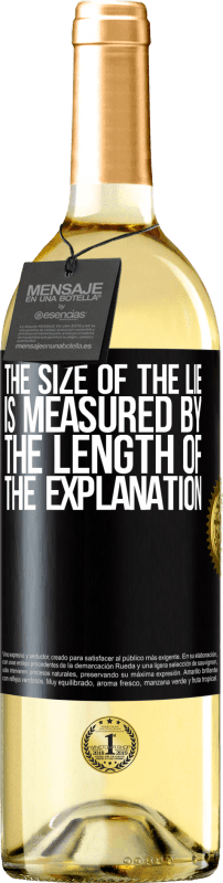 29,95 € Бесплатная доставка | Белое вино Издание WHITE Размер лжи измеряется длиной объяснения Черная метка. Настраиваемая этикетка Молодое вино Урожай 2023 Verdejo