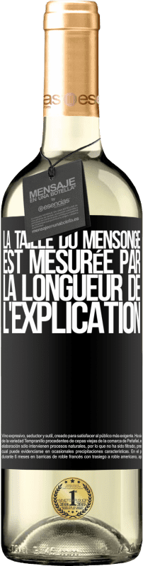 29,95 € Envoi gratuit | Vin blanc Édition WHITE La taille du mensonge est mesurée par la longueur de l'explication Étiquette Noire. Étiquette personnalisable Vin jeune Récolte 2024 Verdejo